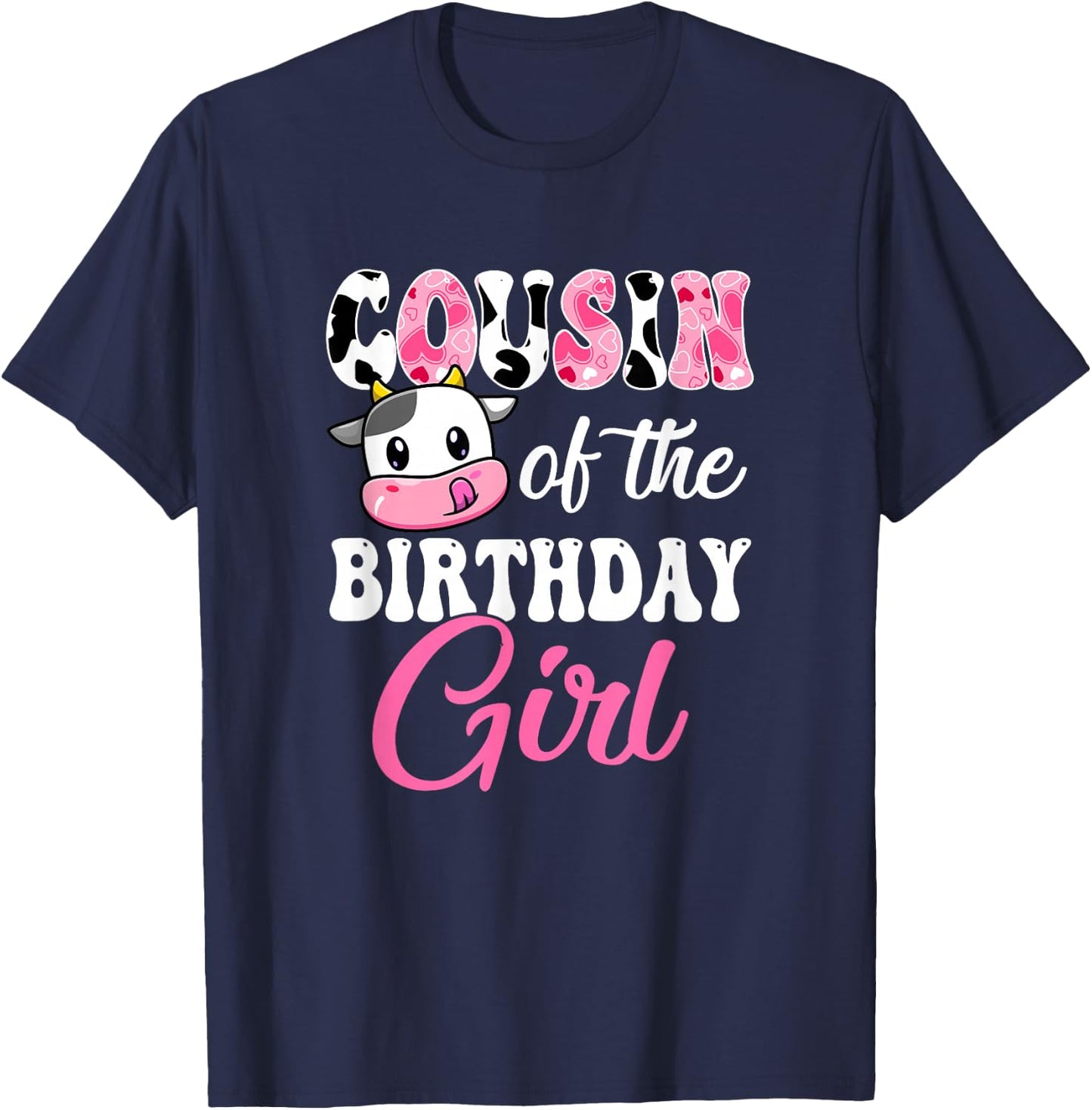 Cousin of The Birthday Girl Farm Cow 1St Birthday Girl T-Shirt - T-Shirt | Navy