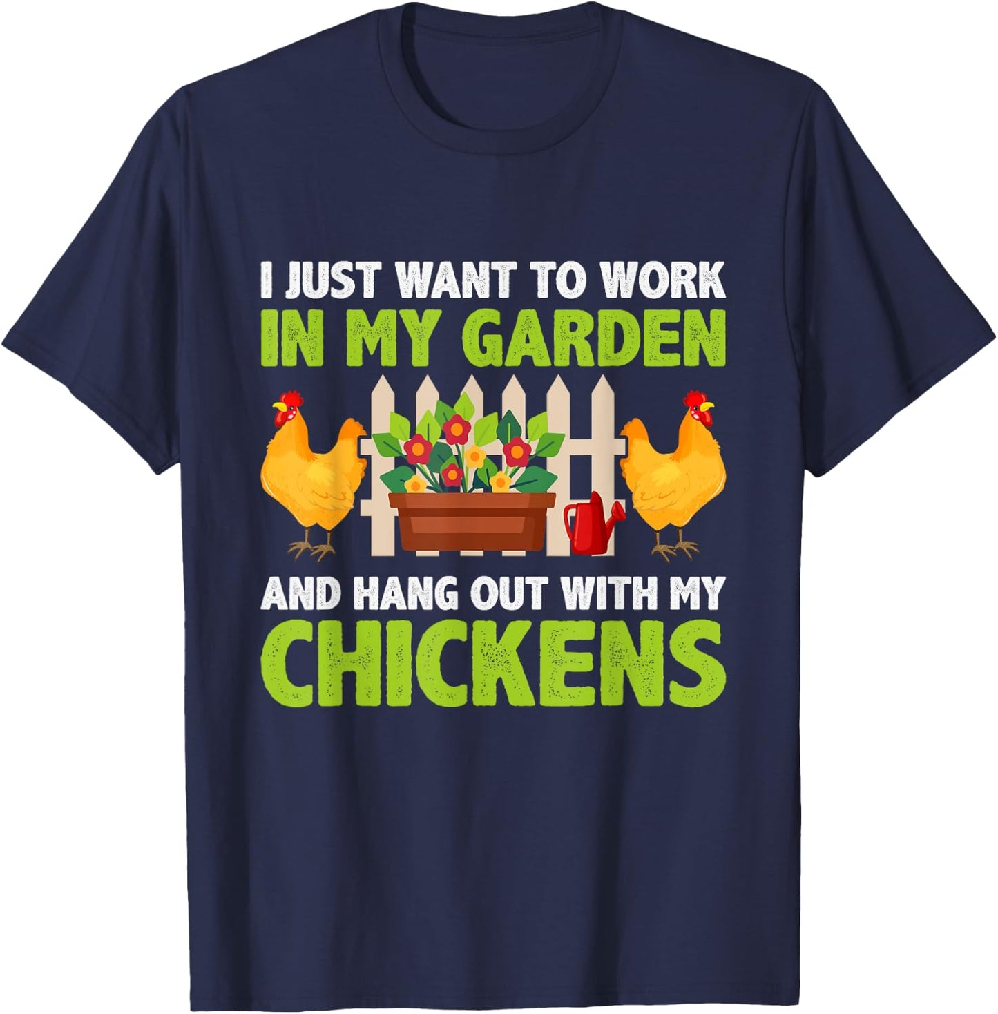 Work in My Garden Funny Chicken Gardening Chicken Lovers T-Shirt - T-Shirt | Navy
