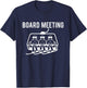 Board Meetings - Wintersports Lover Snowboarding Snowboarder T-Shirt - T-Shirt | Navy
