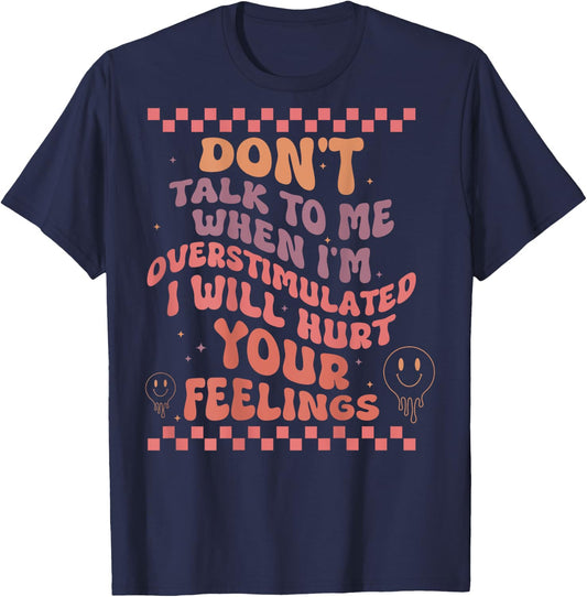 Don't Talk to Me When I'm Overstimulated Groovy T-Shirt - T-Shirt | Navy