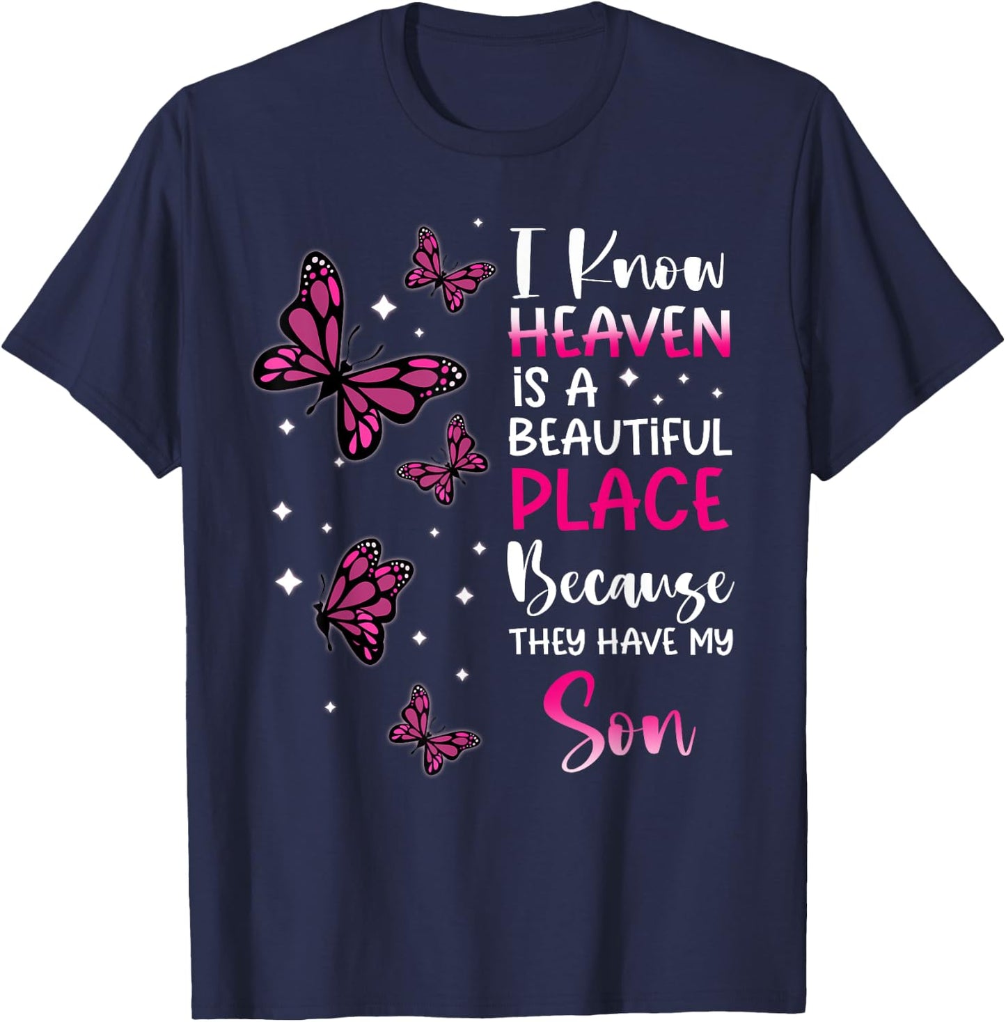 Heaven is Beautiful Place Because They Have my Son Angel T-Shirt - T-Shirt | Navy