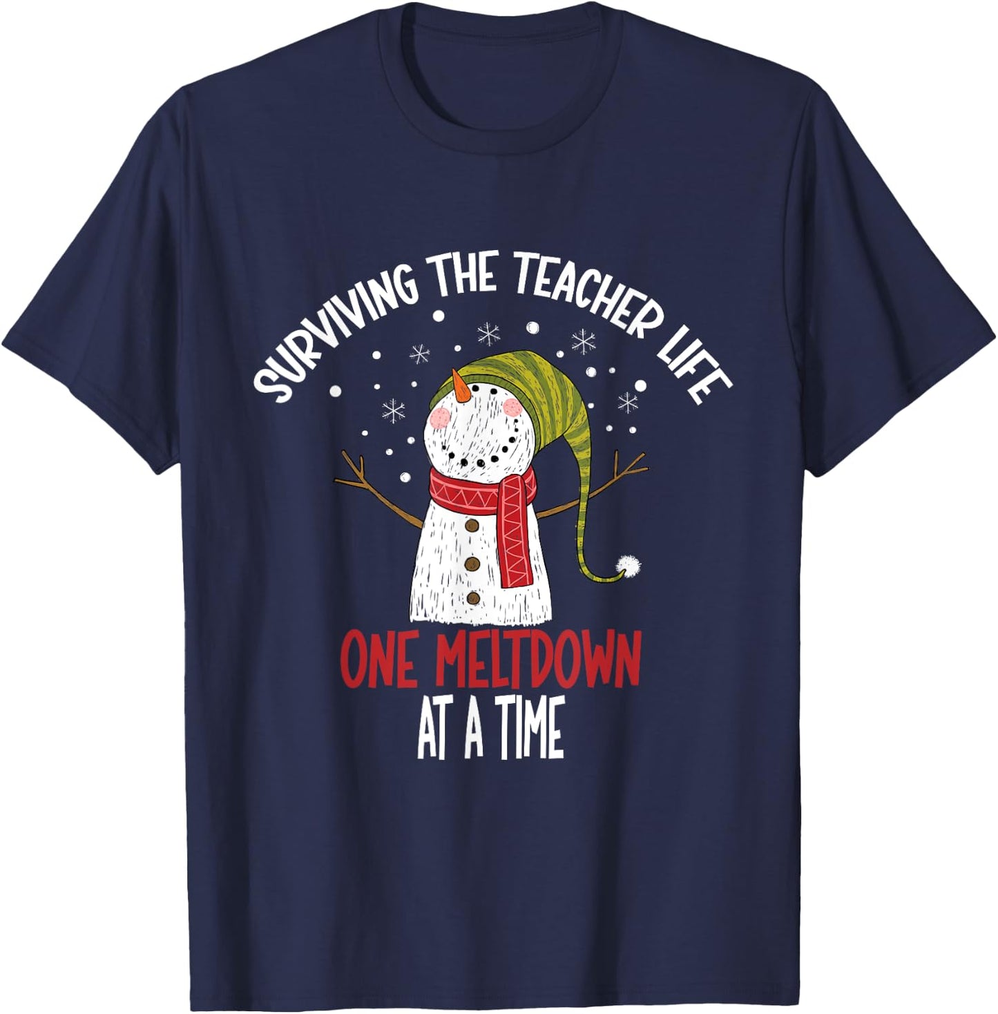 Surviving the Teacher Life One Meltdown at a Time Christmas T-Shirt - T-Shirt | Navy