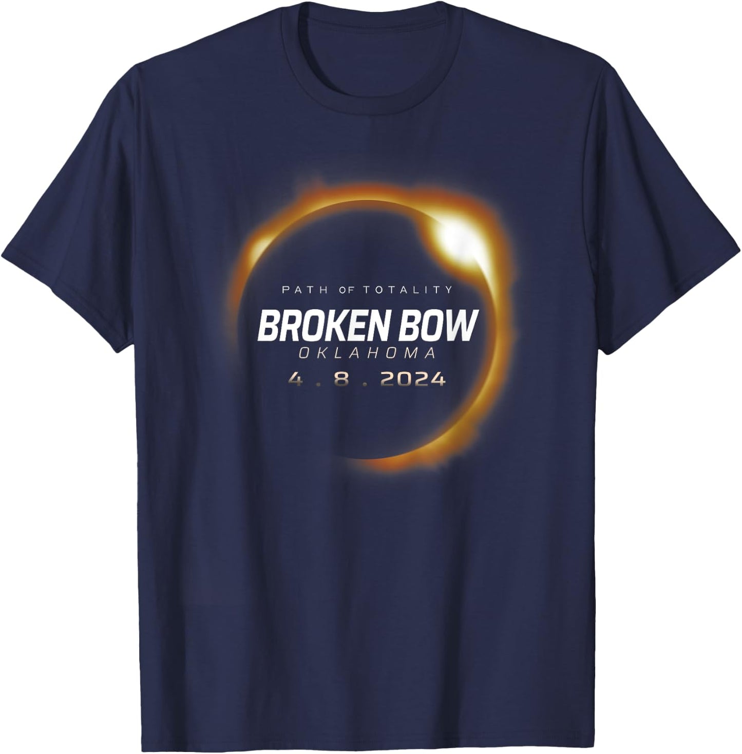 Total Solar Eclipse 2024 Broken Bow Oklahoma April 8 2024 T-Shirt - T-Shirt | Navy