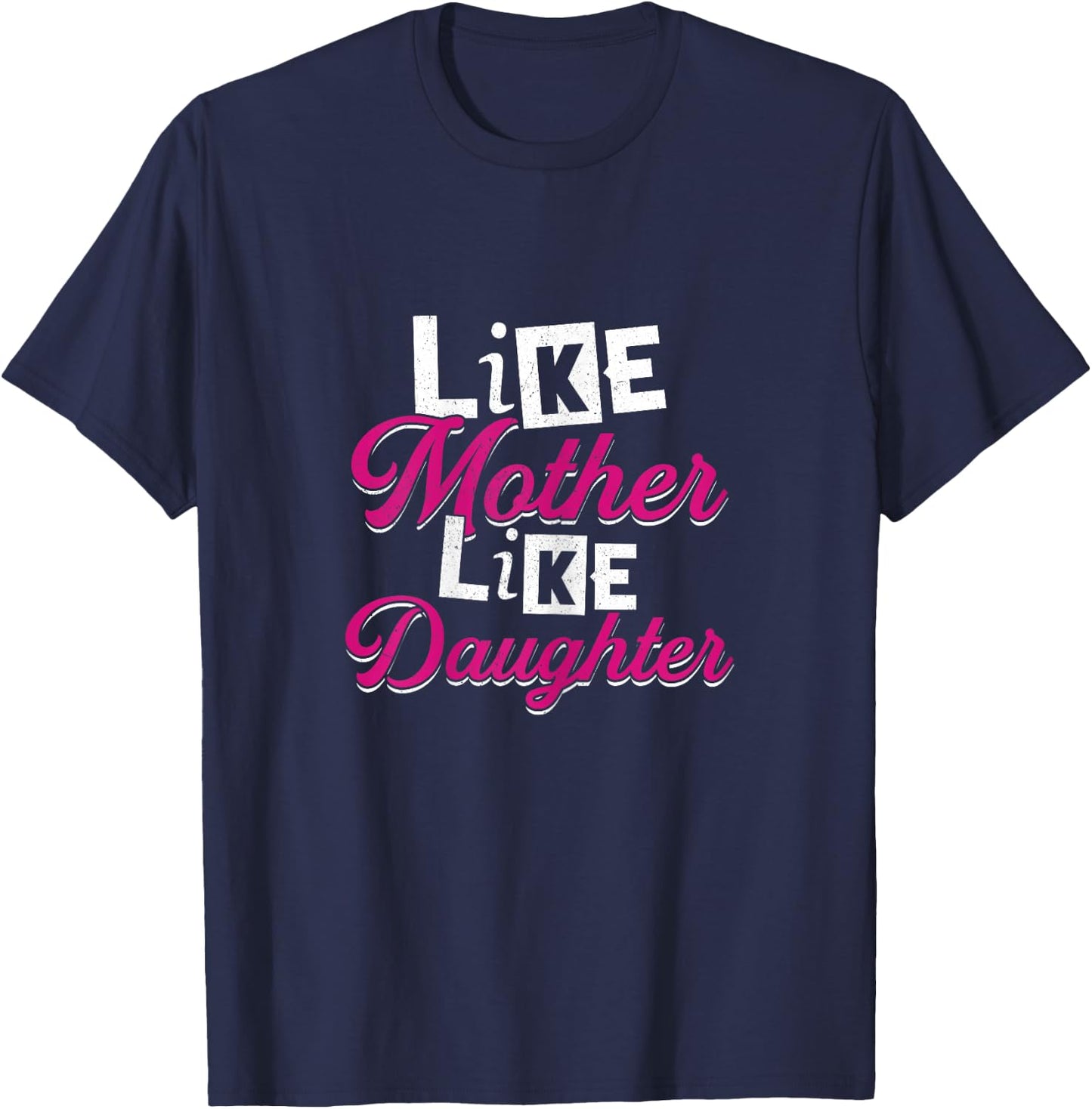 Like Mother Like Daughter | Mom Stepdaughter Granddaughter T-Shirt - T-Shirt | Navy