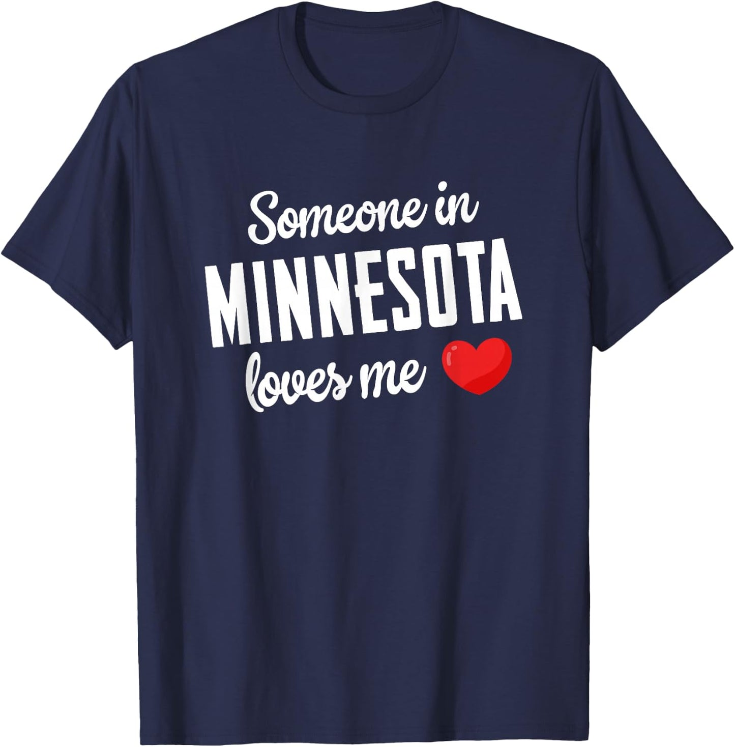 Someone In Minnesota Loves Me T-Shirt - T-Shirt | Navy