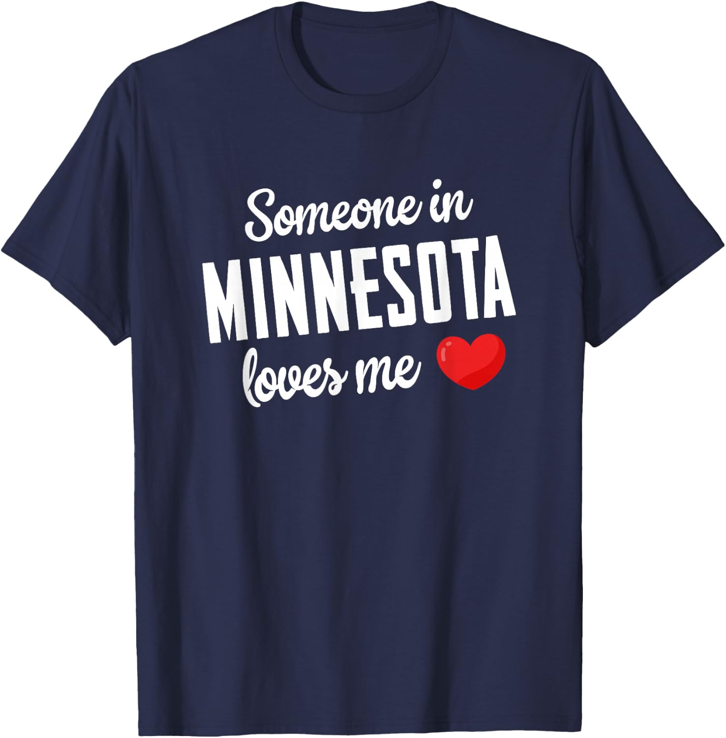 Someone In Minnesota Loves Me T-Shirt - T-Shirt | Navy