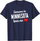 Someone In Minnesota Loves Me T-Shirt - T-Shirt | Navy