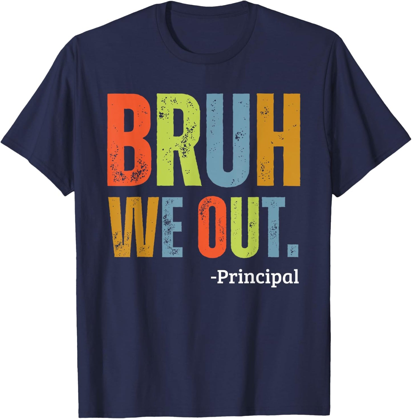 Bruh We Out Principal End Of School Year Teacher Summer Men Women Kids T-Shirt - T-Shirt | Navy