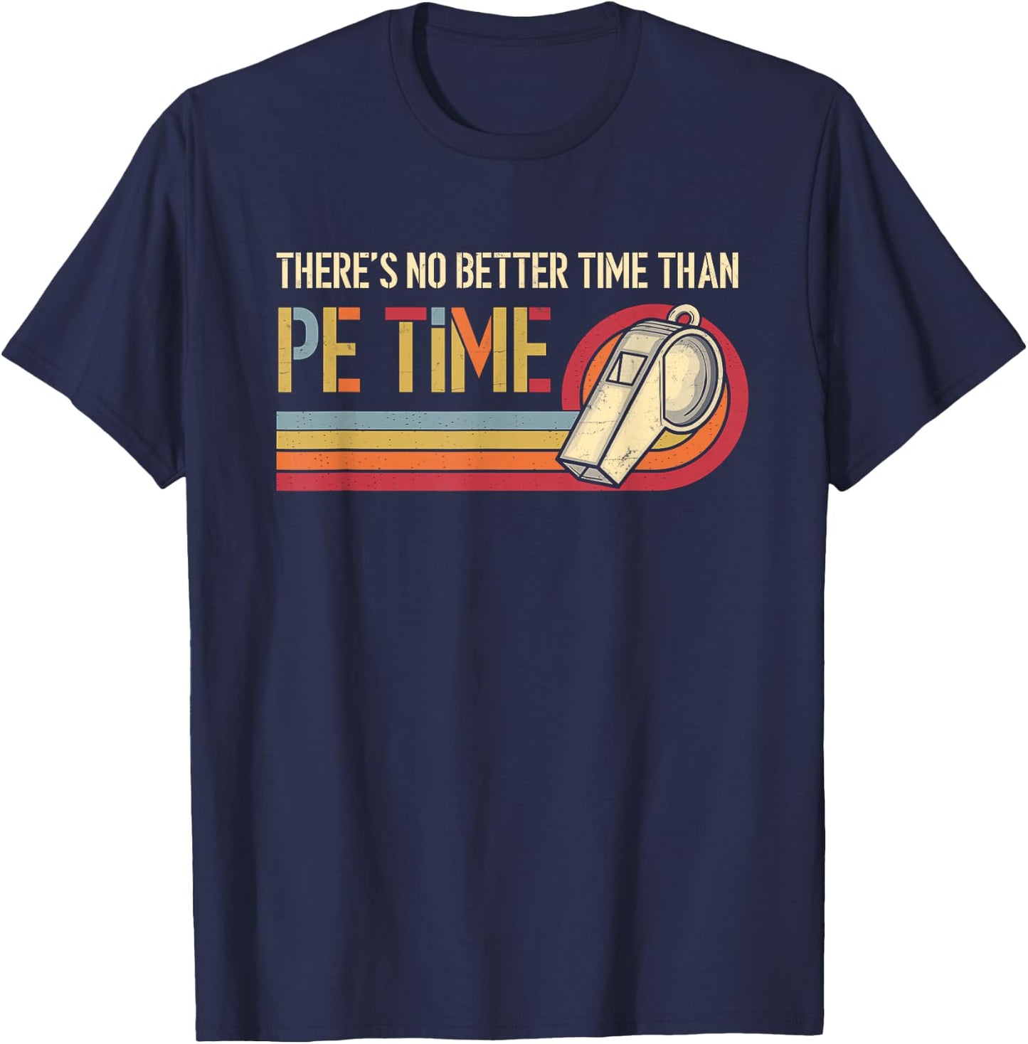 There's No Better Time Than P.E Time Physical Education T-Shirt - T-Shirt | Navy