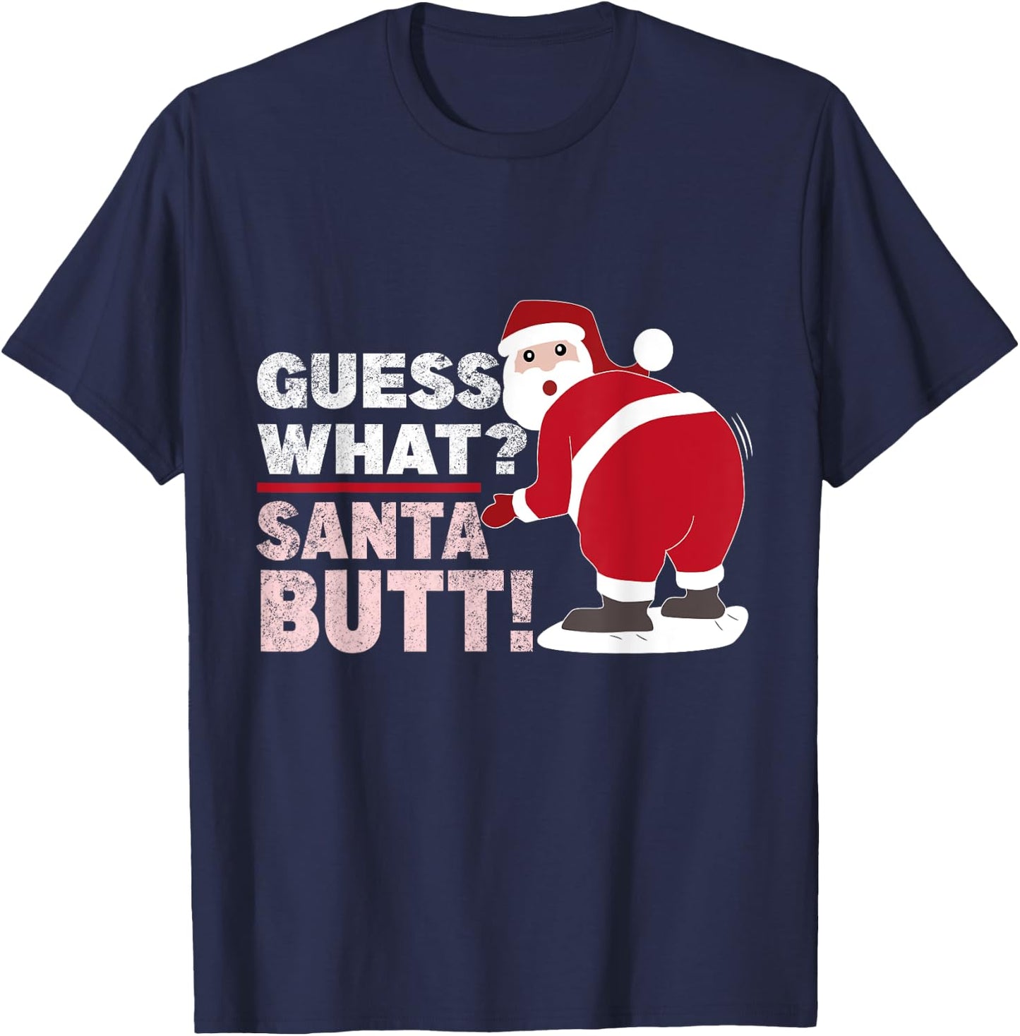 Guess What Santa Butt Funny Christmas T-Shirt - T-Shirt | Navy