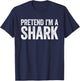 Pretend I'm A Shark Shirt Adult Kids Matching Shark Costume T-Shirt - T-Shirt | Navy