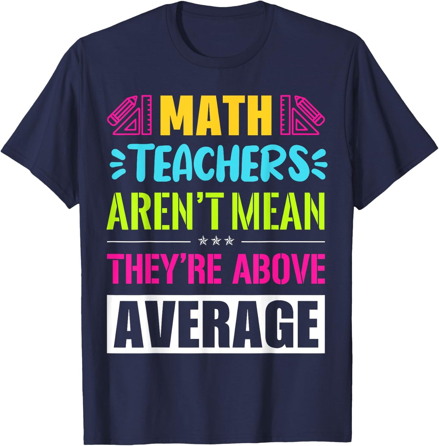 Math Teachers Aren't Mean They're Substantial T-Shirt - T-Shirt | Navy