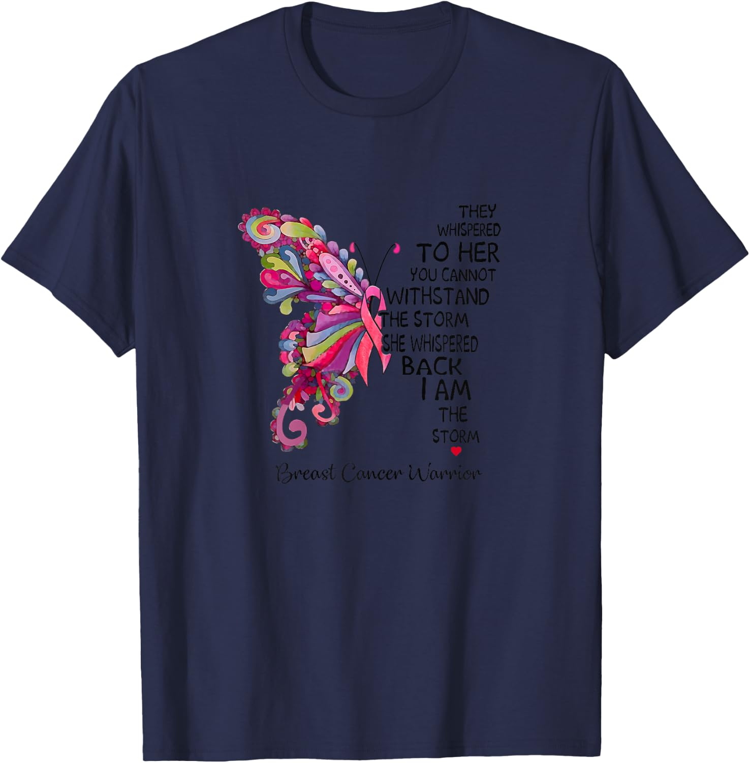Pink Butterfly I Am The Storm Breast Cancer Warrior T-Shirt - T-Shirt | Navy