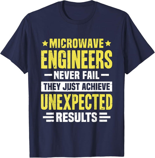 Microwave Engineer Engineering Funny Design Never Fail They T-Shirt - T-Shirt | Navy