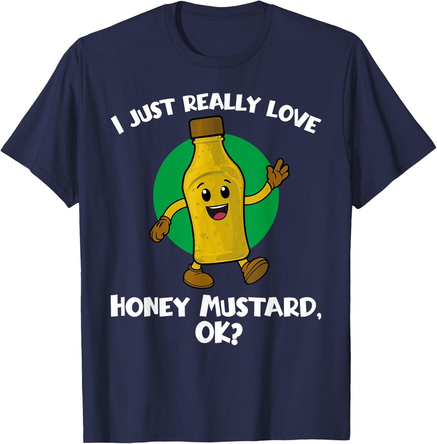 Funny I Just Really Love Honey Mustard Cartoon Food T-Shirt - T-Shirt | Navy
