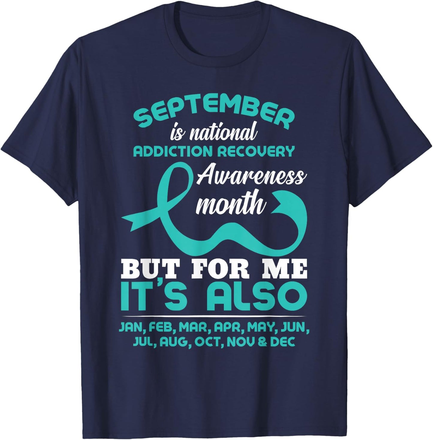 September Is National Addiction Recovery Awareness Month T-Shirt - T-Shirt | Navy