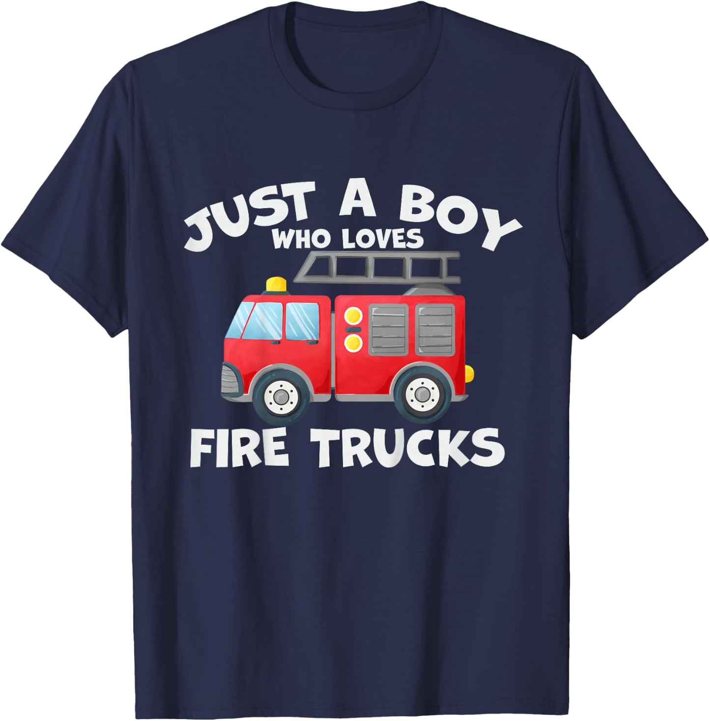 Kids Just A Boy Who Loves Fire Trucks Firefighter Boy Fire Truck T-Shirt - T-Shirt | Navy