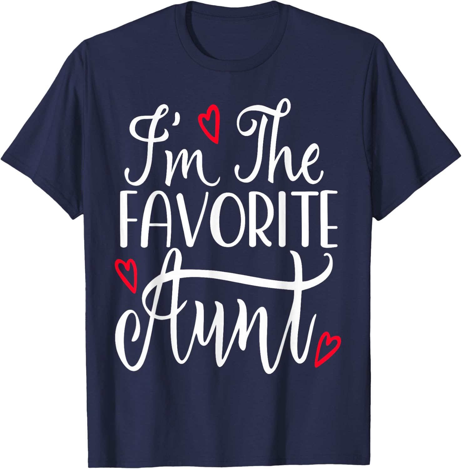 I'm The Favorite Aunt Funny Auntie T-Shirt - T-Shirt | Navy