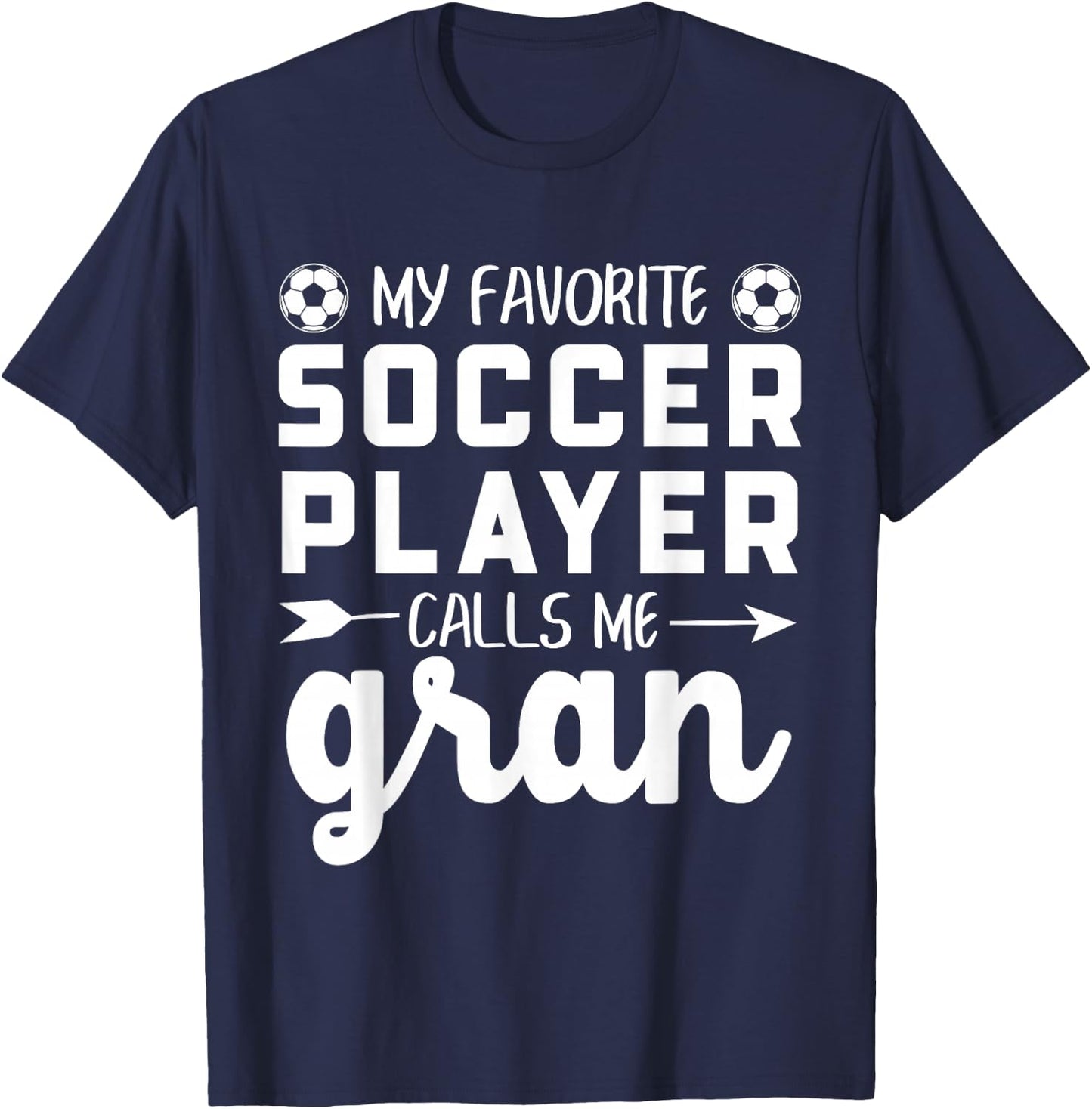 My Favorite Soccer Player Calls Me Gran T-Shirt - T-Shirt | Navy
