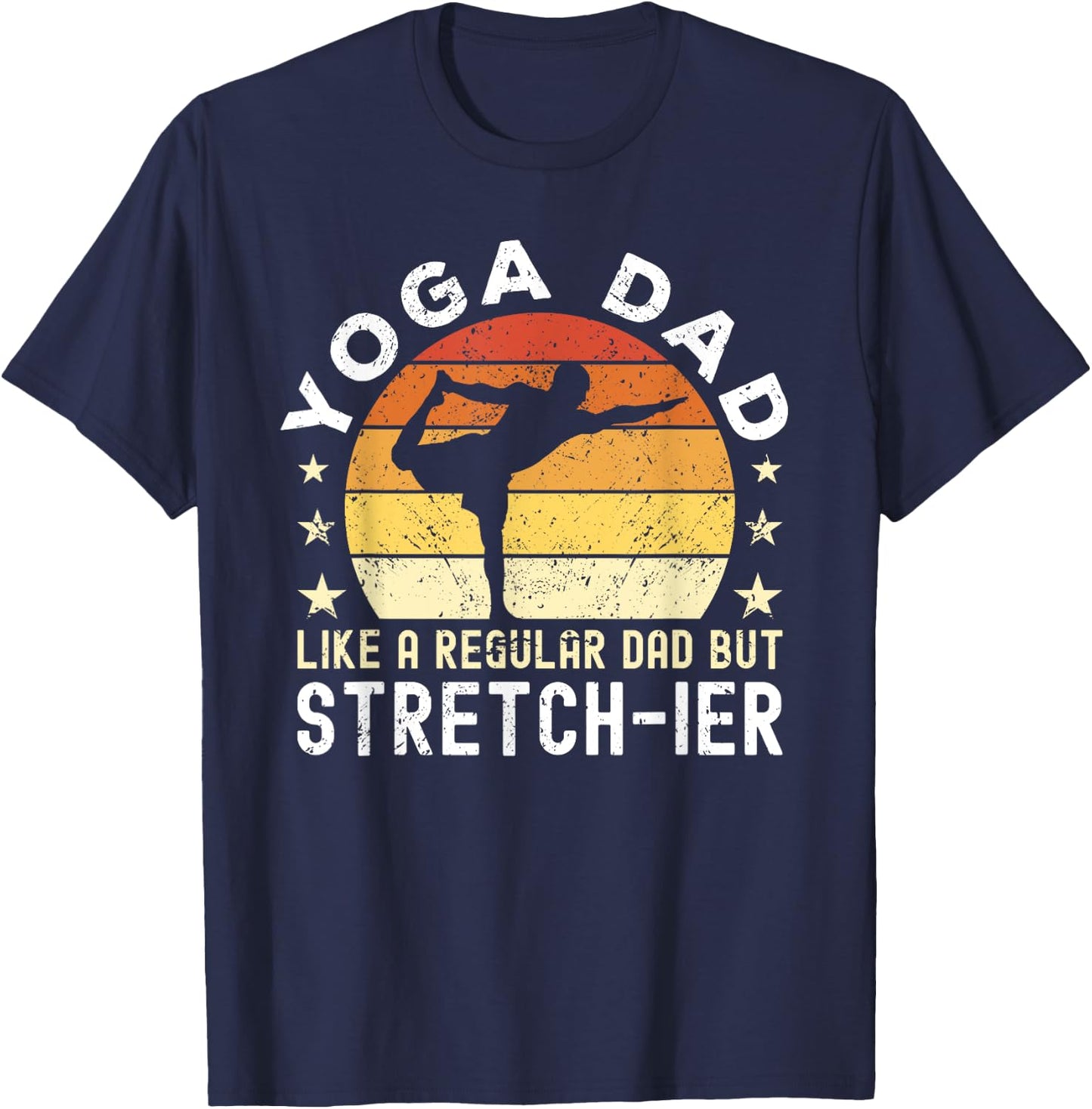 Yoga Dad Like a regular Dad but stretch-ier Dad Meditation T-Shirt - T-Shirt | Navy
