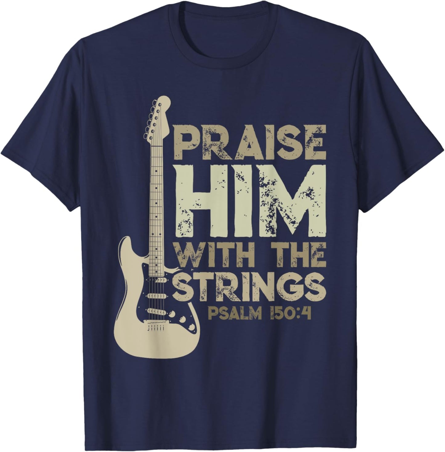 Christian Psalm 150:4 Guitar Praise Him With The Strings T-Shirt - T-Shirt | Navy