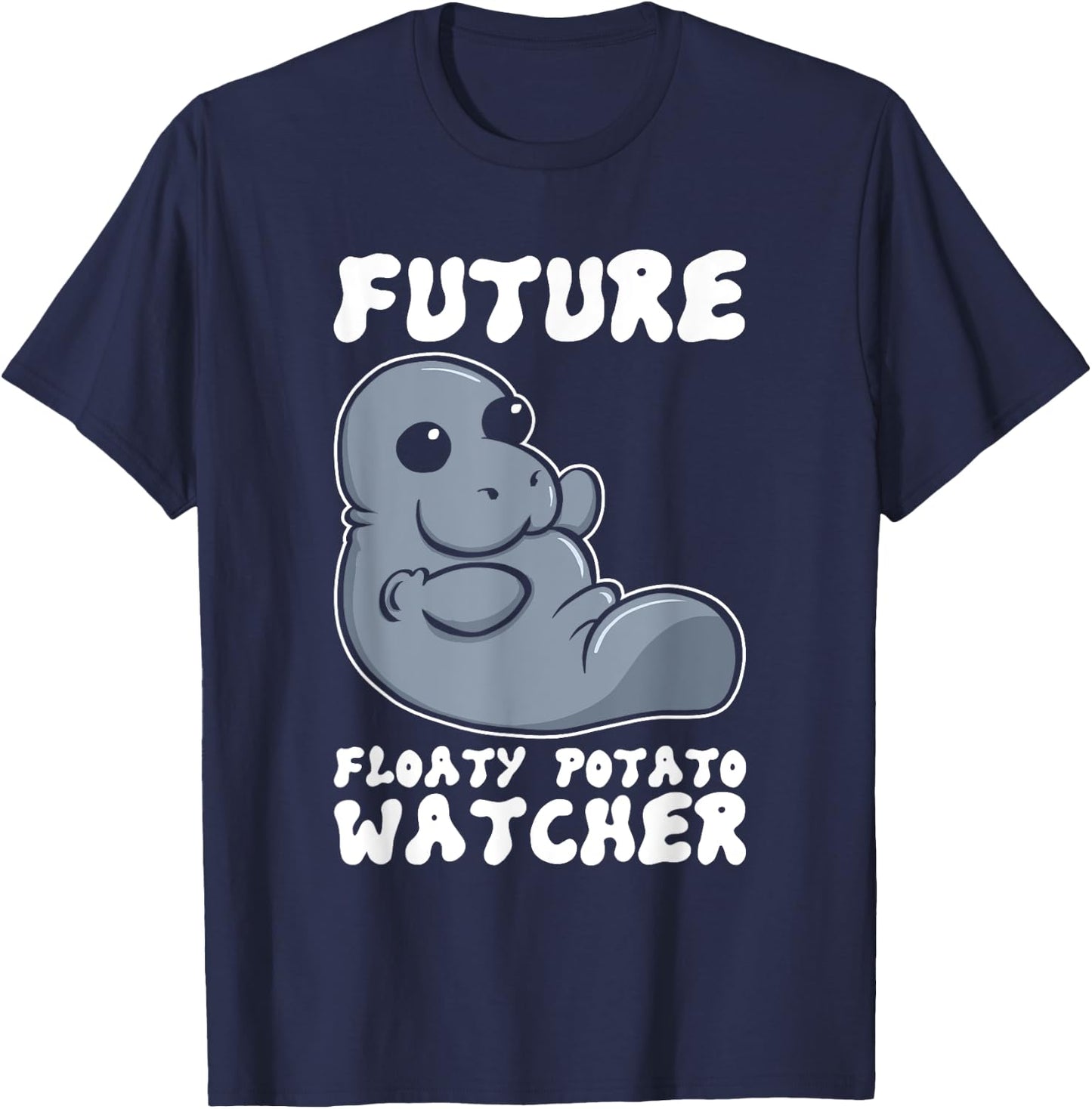 Future Floaty Potato Watcher Funny Marine Biologist Manatee T-Shirt - T-Shirt | Navy