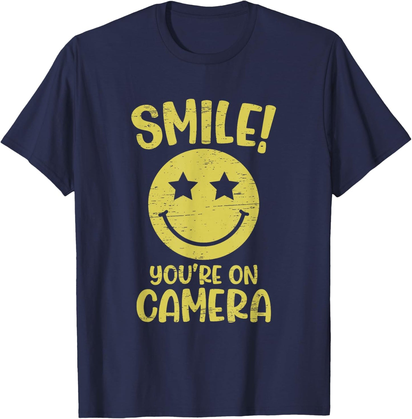 Smile You're On Camera Camera Lover Photojournalist T-Shirt - T-Shirt | Navy