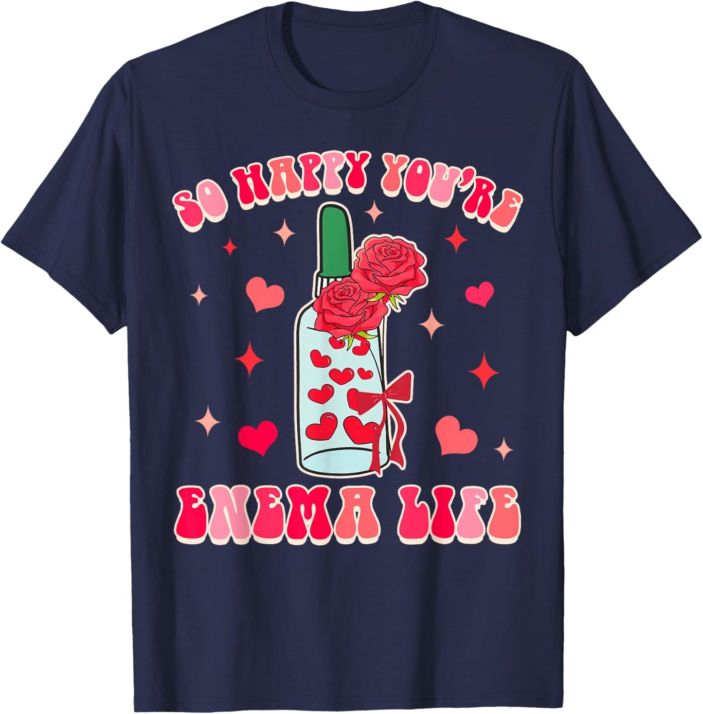 Gastroenterology GI Tech Gastro So Happy You're Enema Life T-Shirt - T-Shirt | Navy