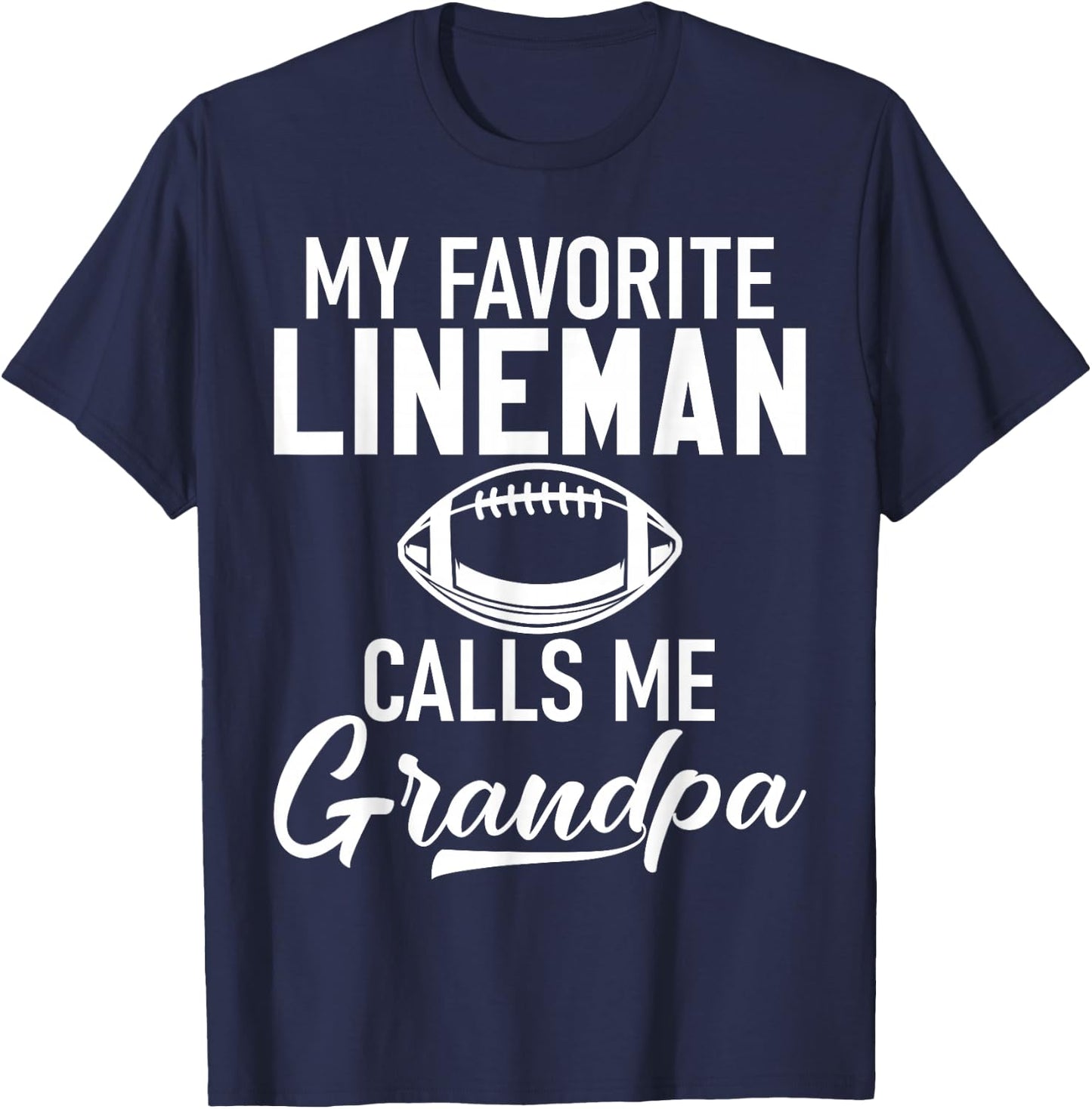 My favorite Lineman calls me Grandpa Football Lineman T-Shirt - T-Shirt | Navy