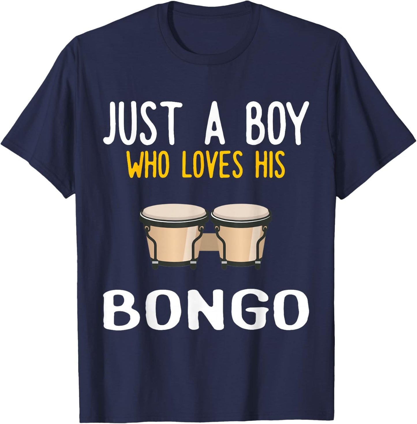 Just a Boy who loves his Bongo T-Shirt - T-Shirt | Navy