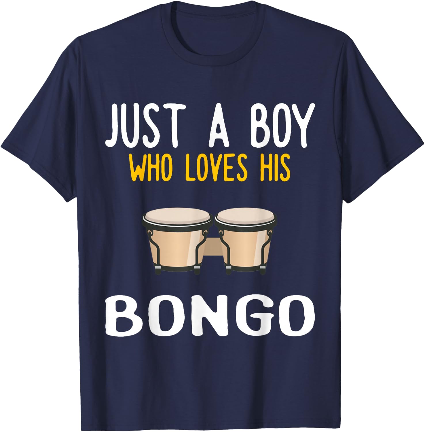 Just a Boy who loves his Bongo T-Shirt - T-Shirt | Navy