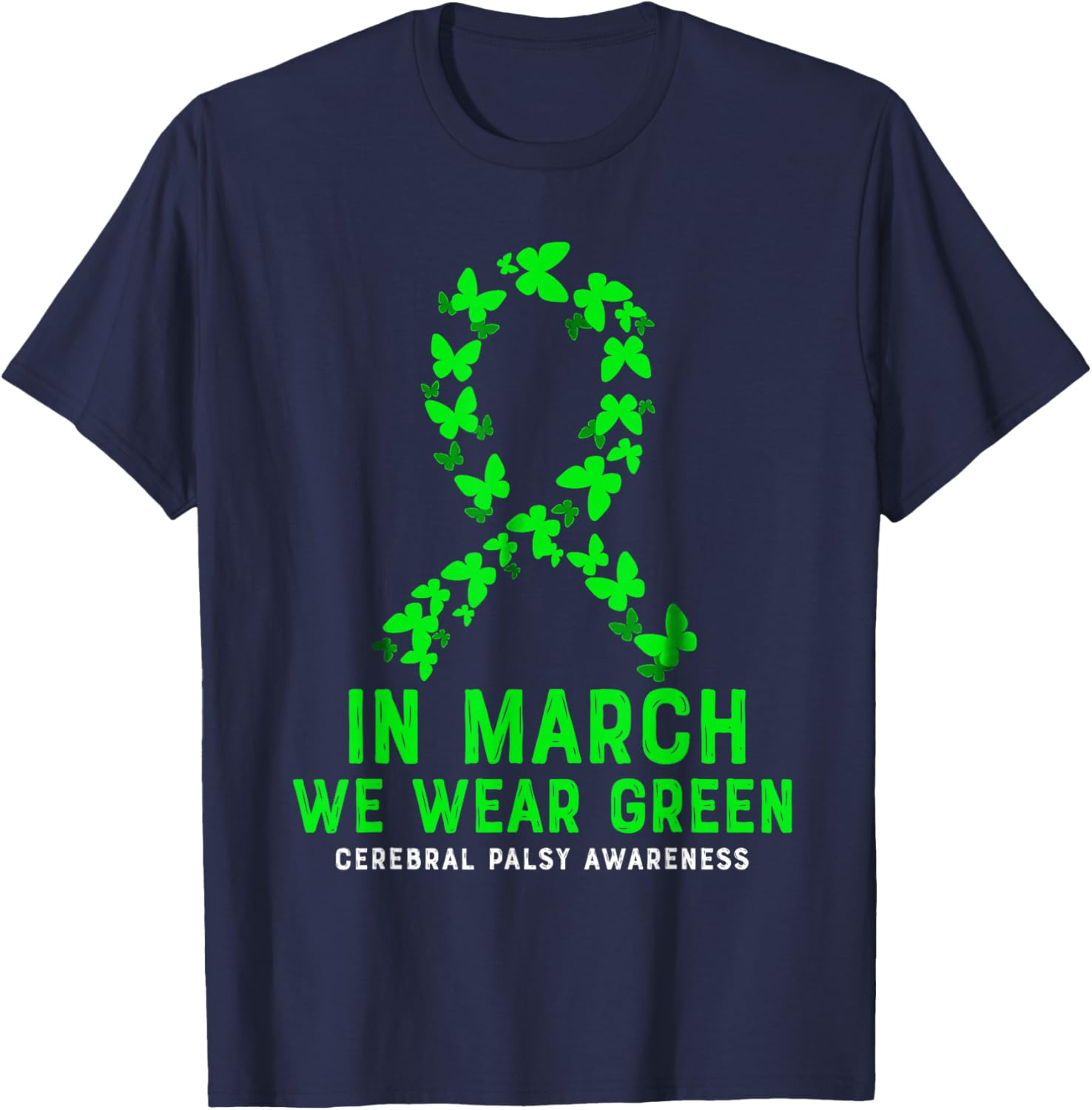 In March We Wear Green Cerebral Palsy CP Awareness Ribbon T-Shirt - T-Shirt | Navy