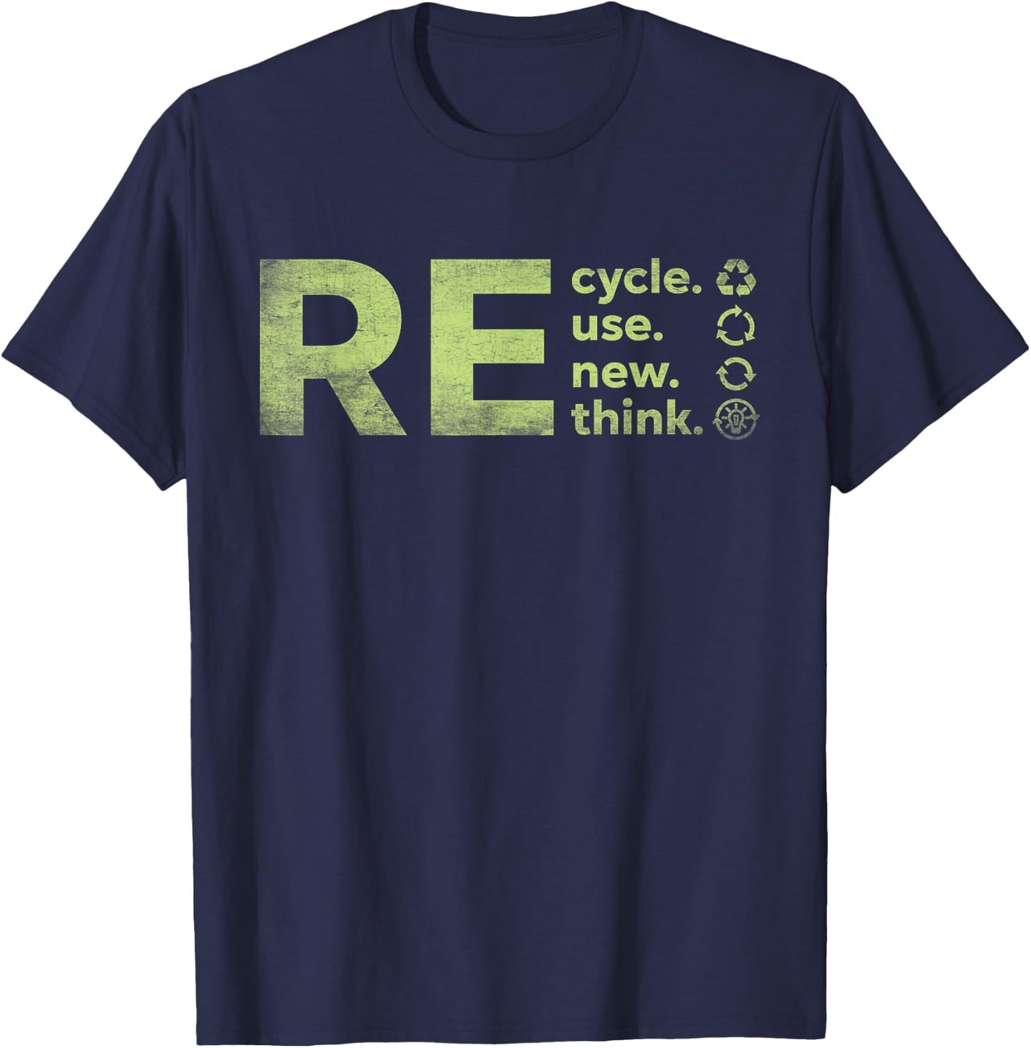 Recycle Reuse Renew Rethink Crisis Environmental Activism T-Shirt - T-Shirt | Navy
