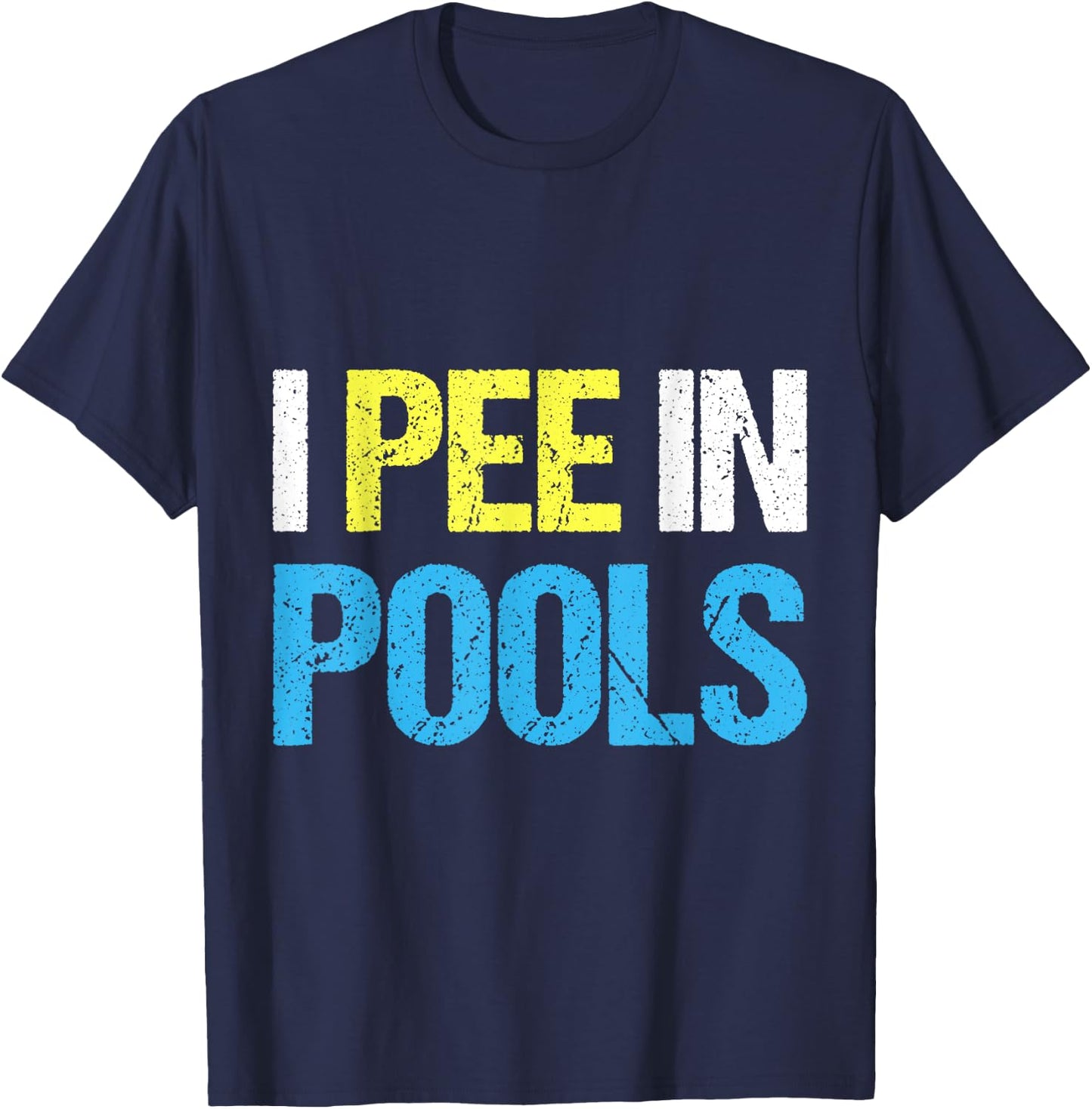 I Pee in Pools I Funny Sarcastic Summer Vacation Pool Women T-Shirt - T-Shirt | Navy
