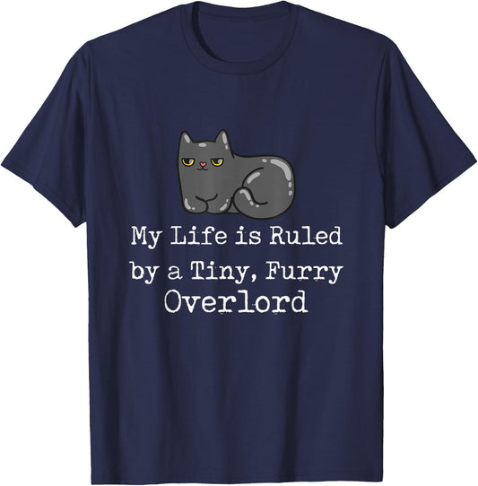 Funny Cat My Life is Ruled by a Tiny Furry Overlord Cat T-Shirt - T-Shirt | Navy
