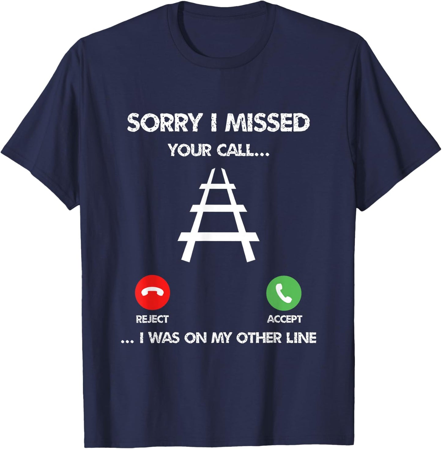 Railroad train Missed Calling & model railroad Funny T-Shirt - T-Shirt | Navy