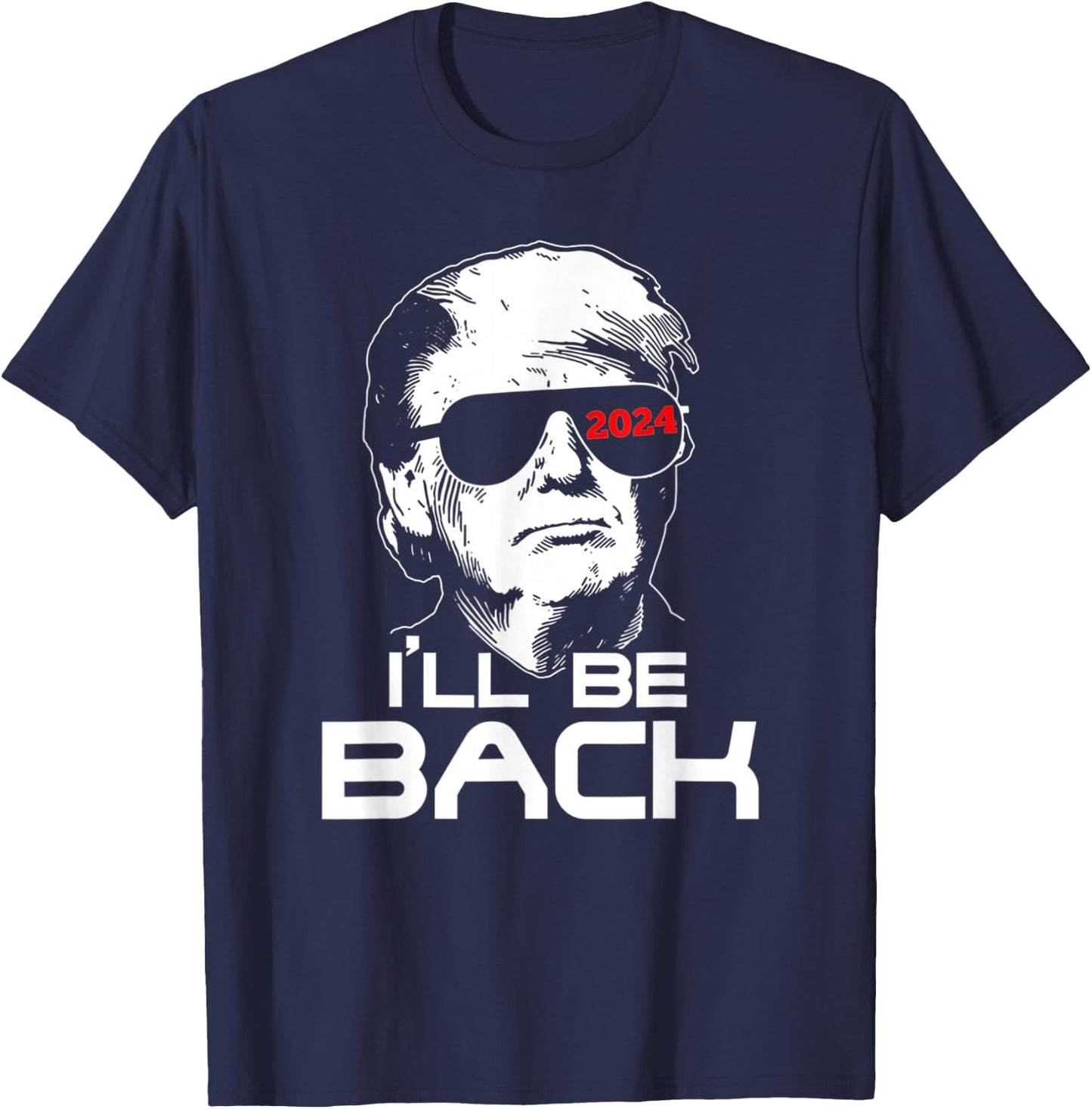 I'll Be Back Trump 2024 Vintage Trump T-Shirt - T-Shirt | Navy
