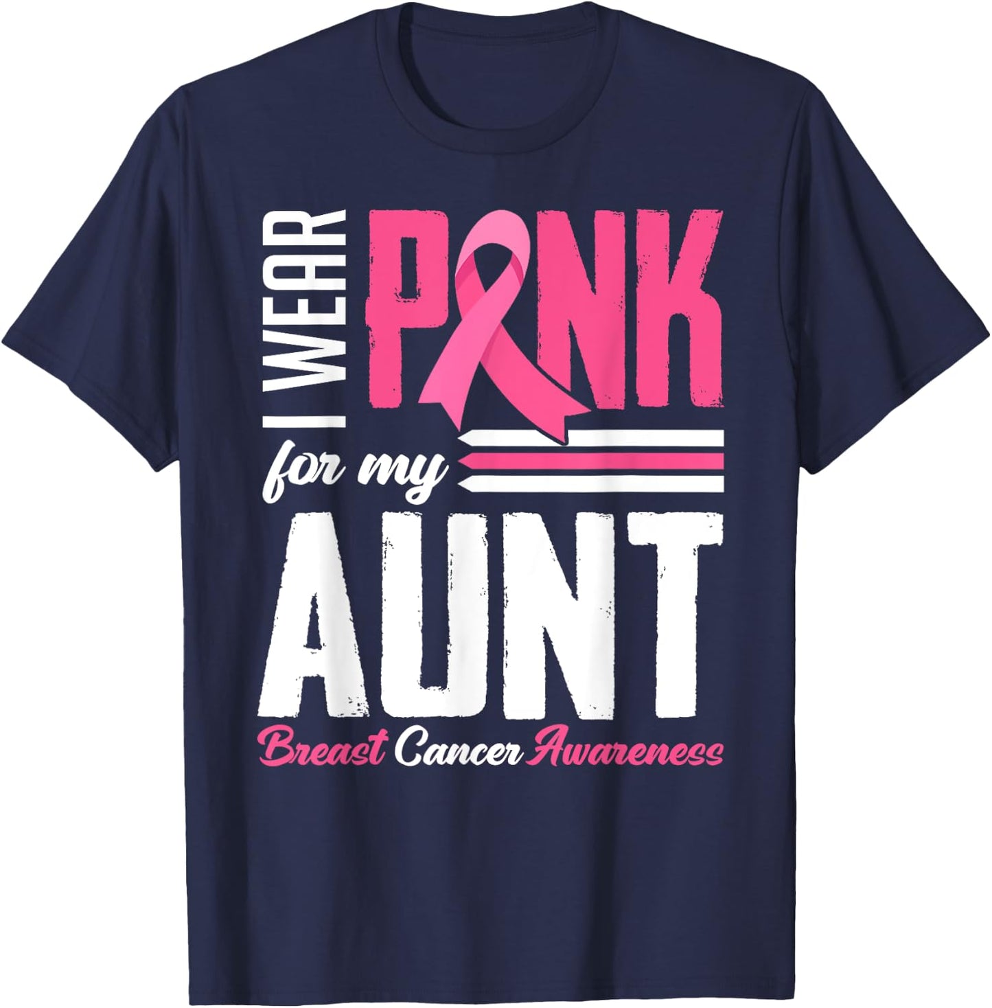 I Wear Pink For My Aunt Breast Cancer Awareness Family T-Shirt - T-Shirt | Navy
