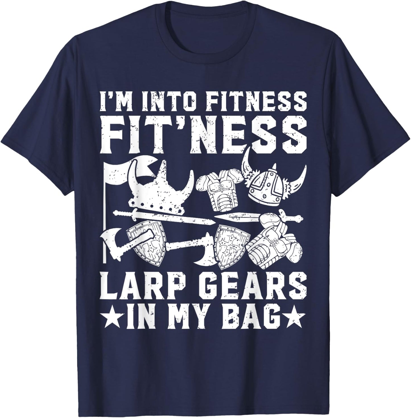 Larping I'm Into Fitness LARP Gears IN My Bag Funny Larper T-Shirt - T-Shirt | Navy