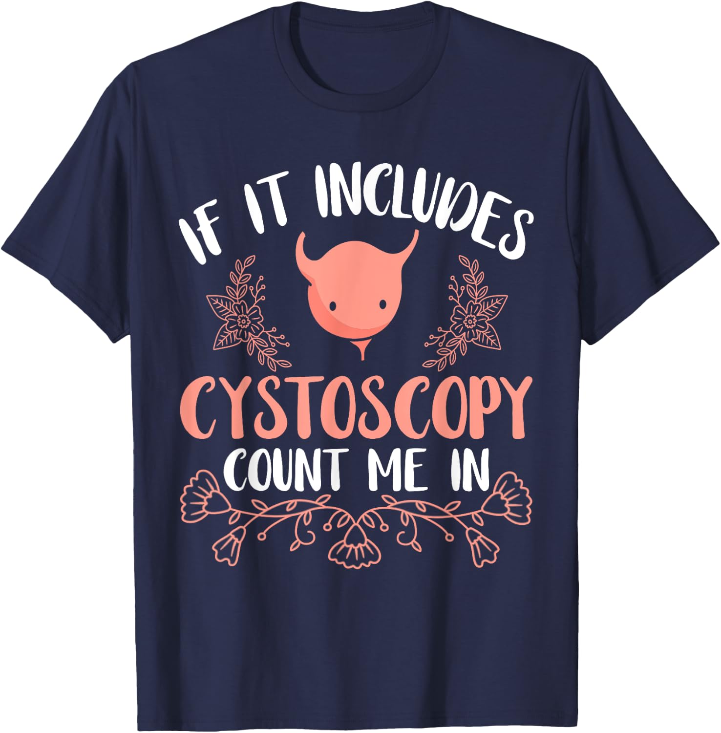 Urologist Bladder Cystoscopy Urology Prostate Specialist T-Shirt - T-Shirt | Navy