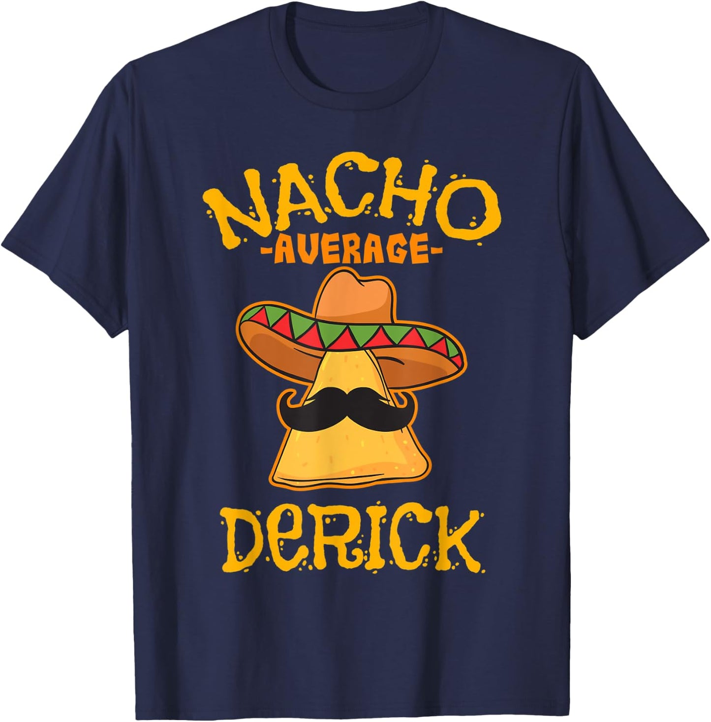 Nacho Average Derick Personalized Name Funny Taco T-Shirt - T-Shirt | Navy