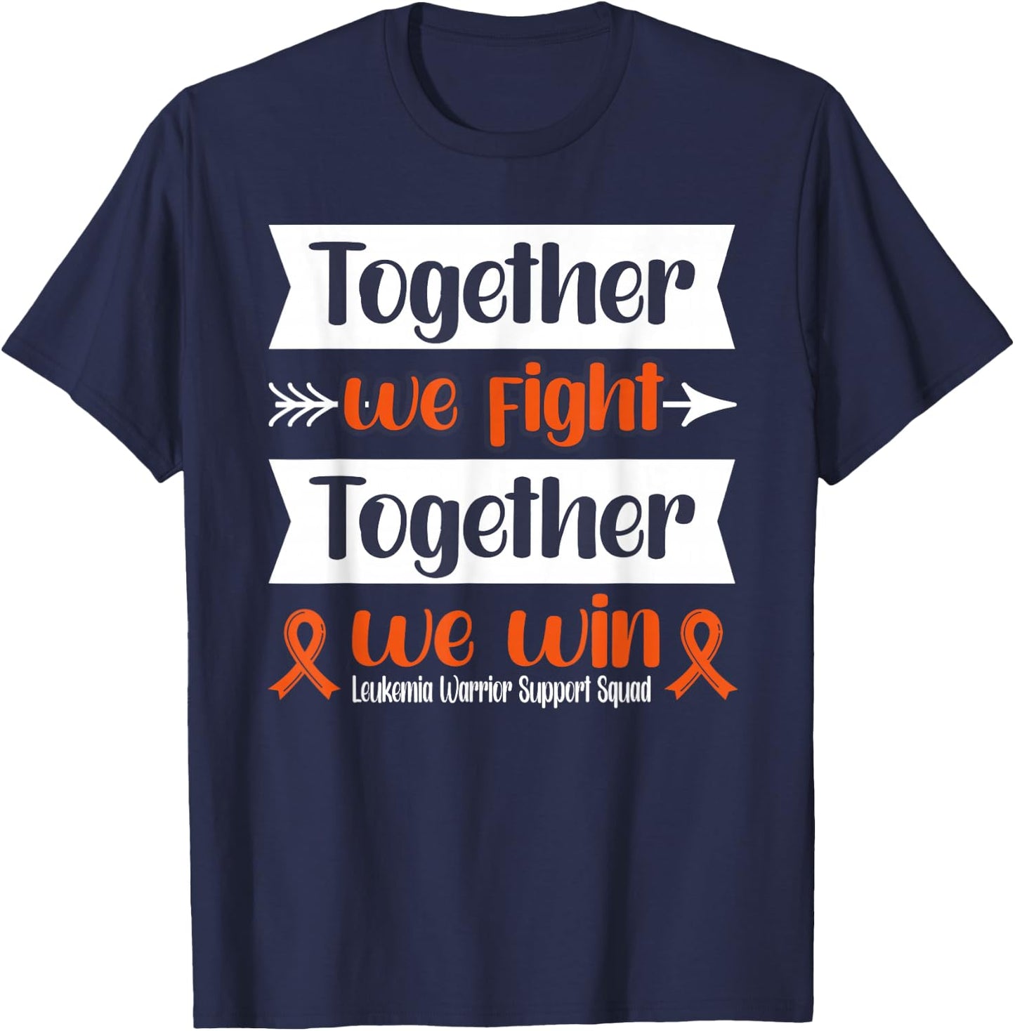 Together We Win Leukemia Warrior Support Squad T-Shirt - T-Shirt | Navy