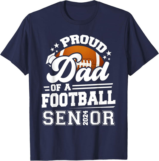 Proud Dad Of A Football Senior 2024 Graduate Graduation T-Shirt - T-Shirt | Navy