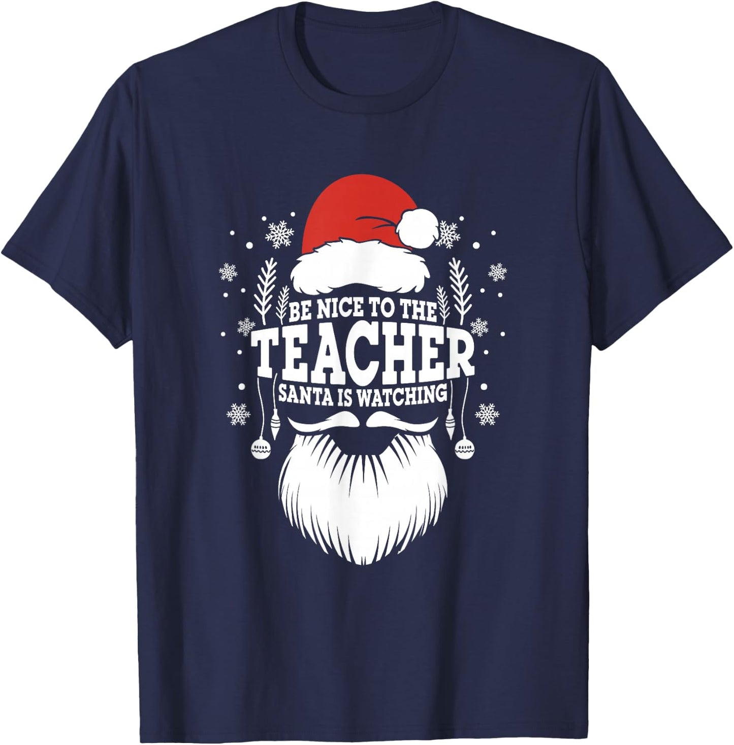 School Be Nice To The Teacher Santa Is Watching Teacher T-Shirt - T-Shirt | Navy