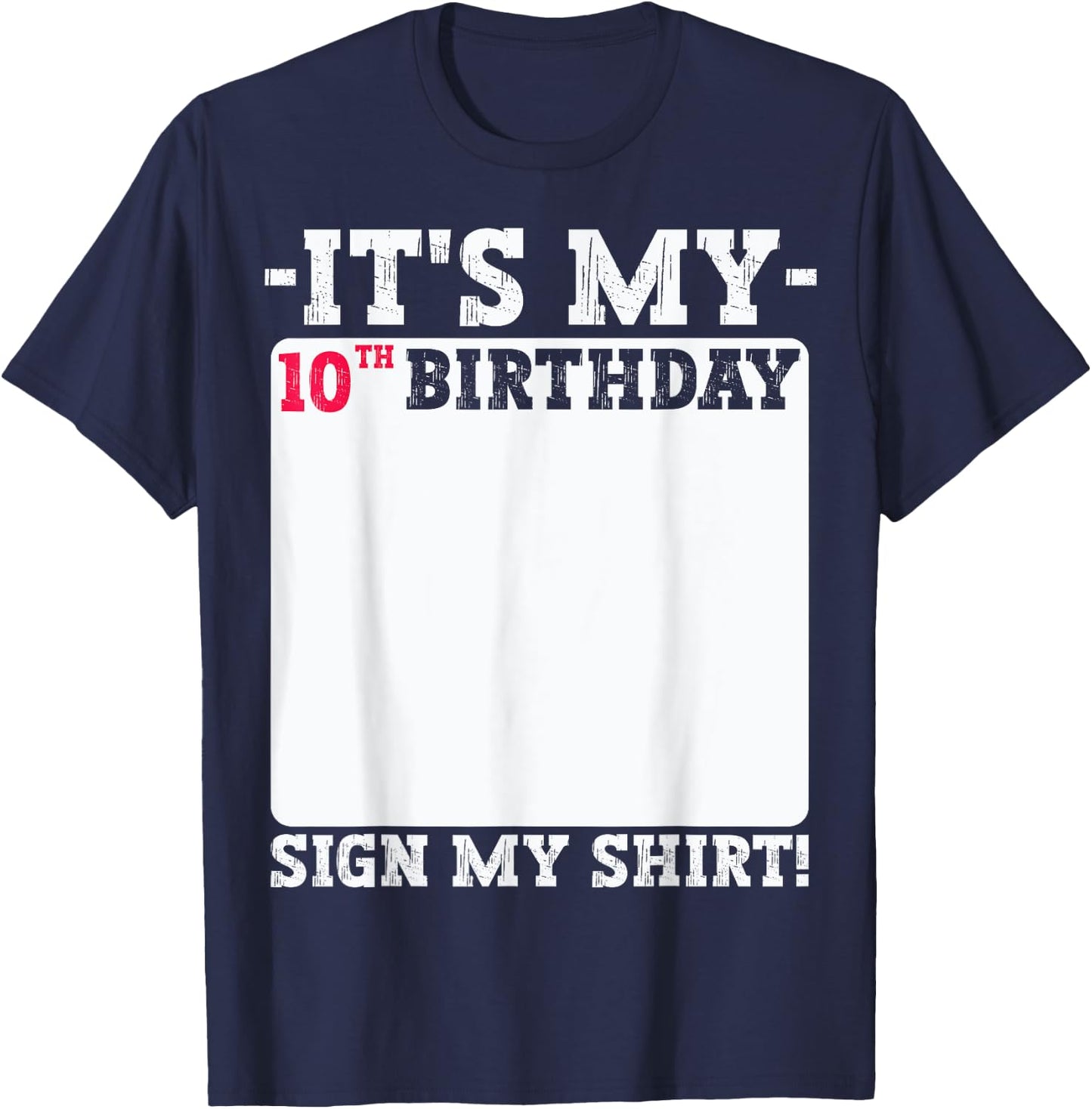 It's My 10th Birthday 10 Years Old Birthday Party Sign My T-Shirt - T-Shirt | Navy