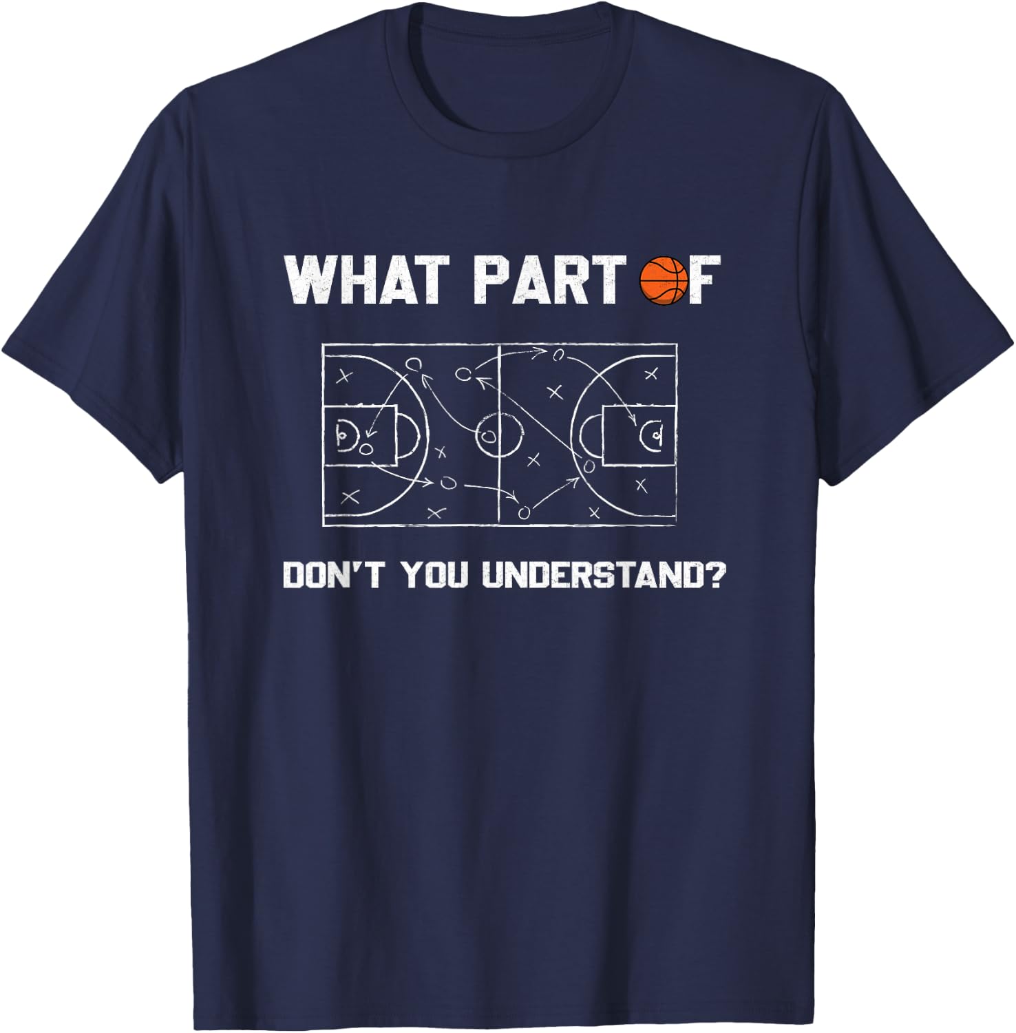 What Part of Don't You Understand Funny Basketball Coach T-Shirt - T-Shirt | Navy