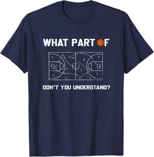 What Part of Don't You Understand Funny Basketball Coach T-Shirt - T-Shirt | Navy