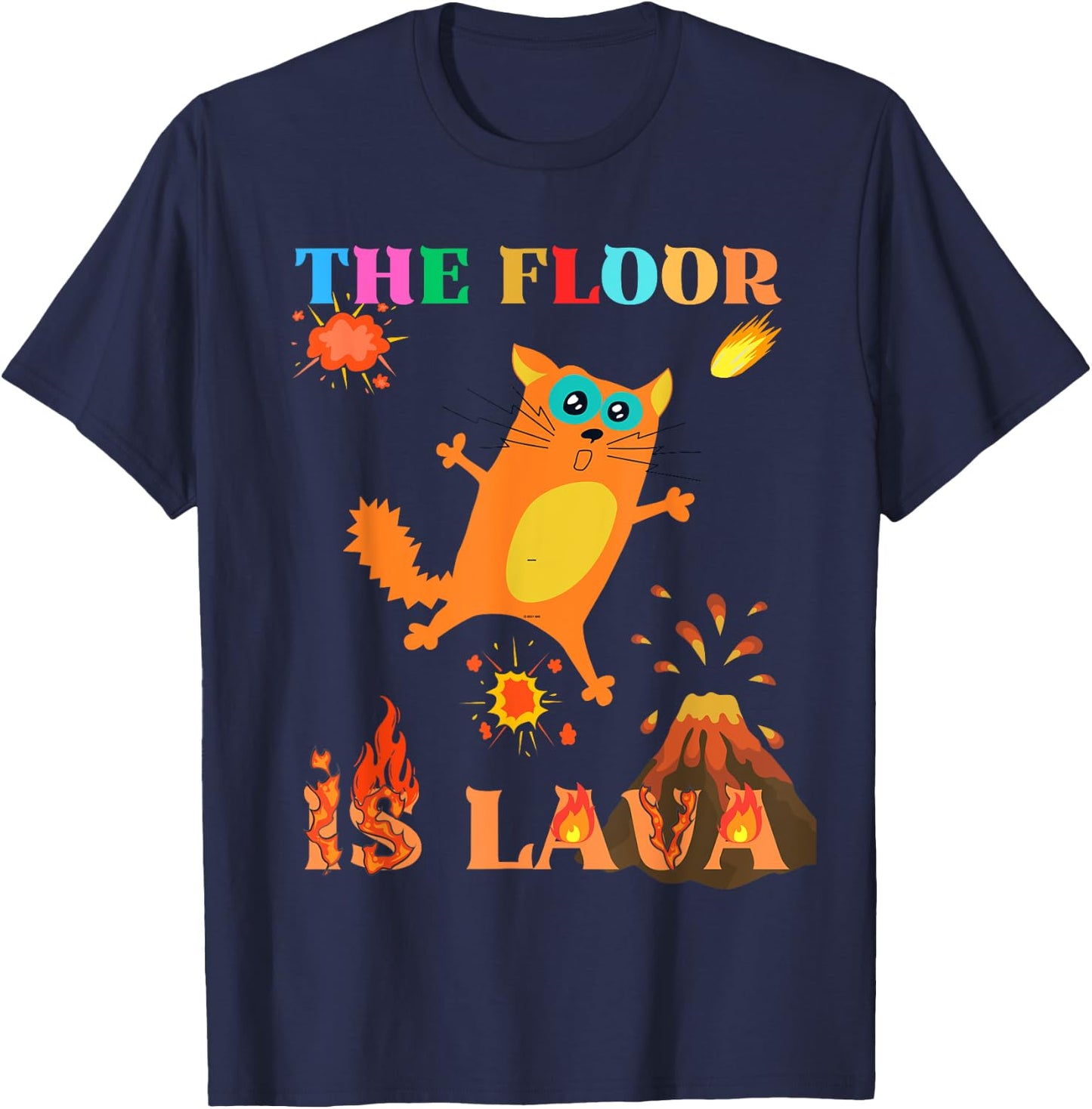 The Floor Is Lava Lover Cat Frighten Geology Teacher Volcano T-Shirt - T-Shirt | Navy