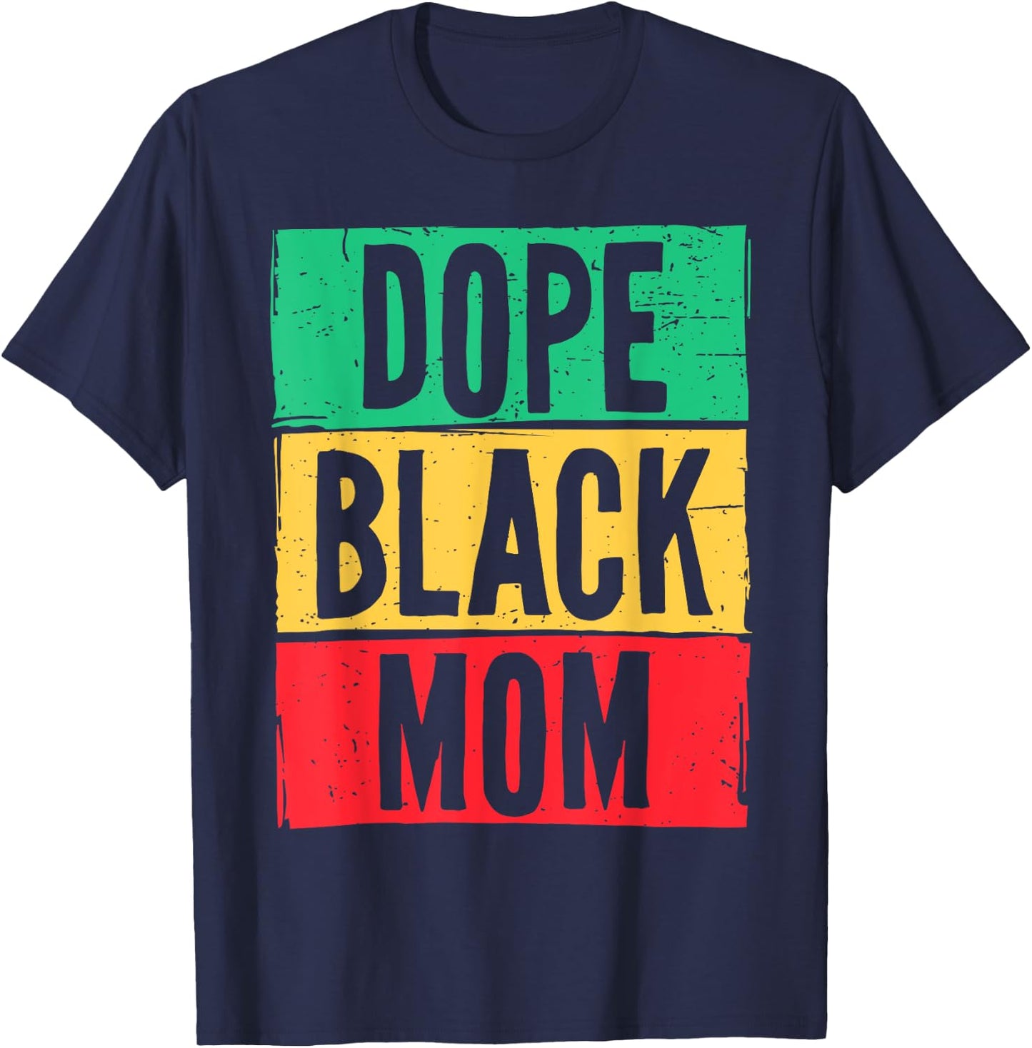 Dope Black Mom Mother's Day Juneteenth History Month T-Shirt - T-Shirt | Navy