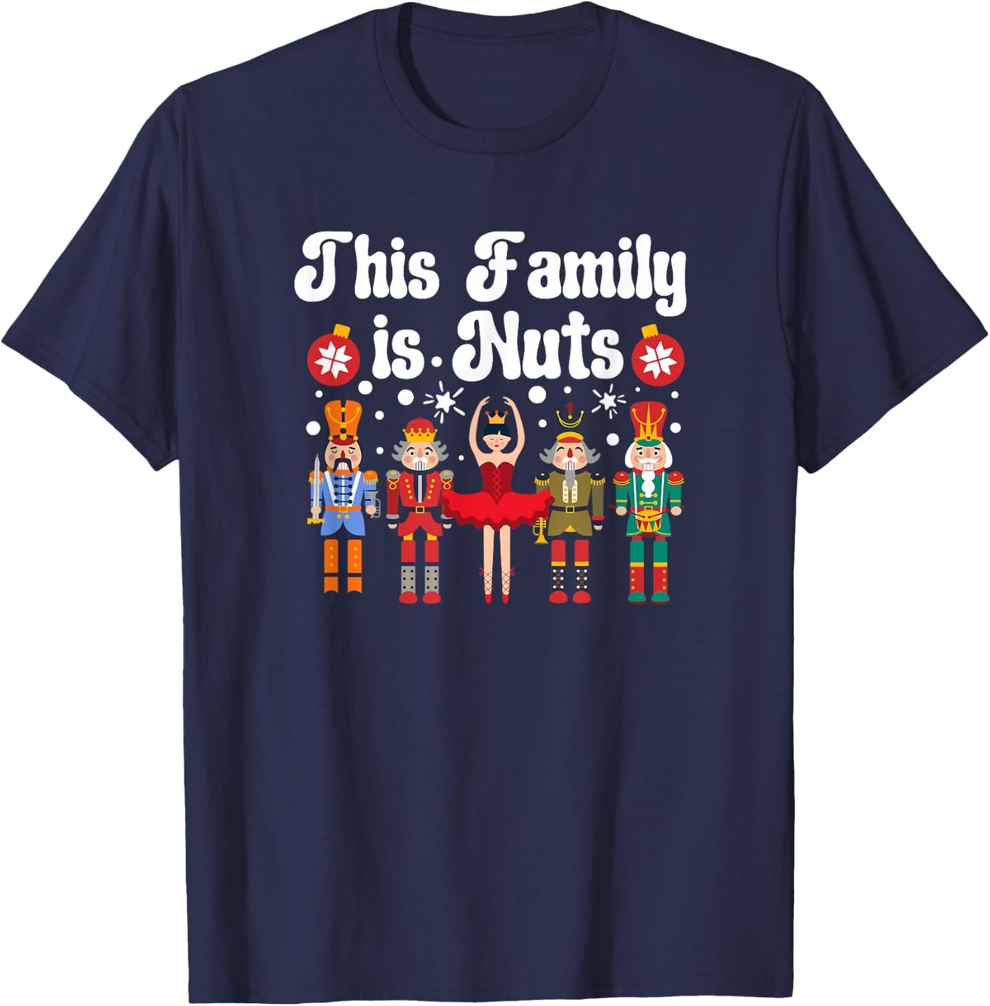 This Family is Nuts Funny Christmas Nutcracker T-Shirt - T-Shirt | Navy